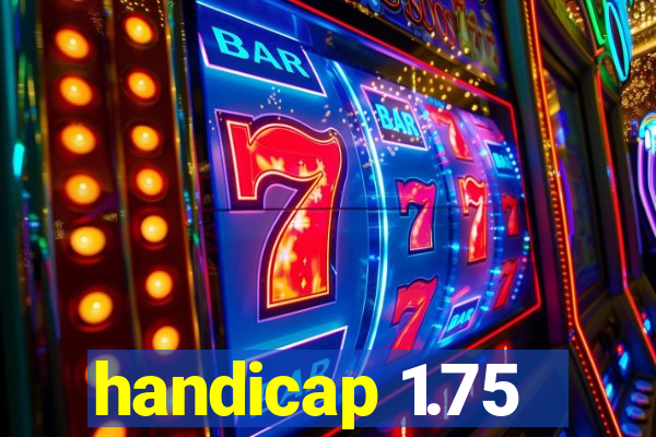 handicap 1.75